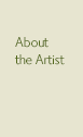 About the Artist